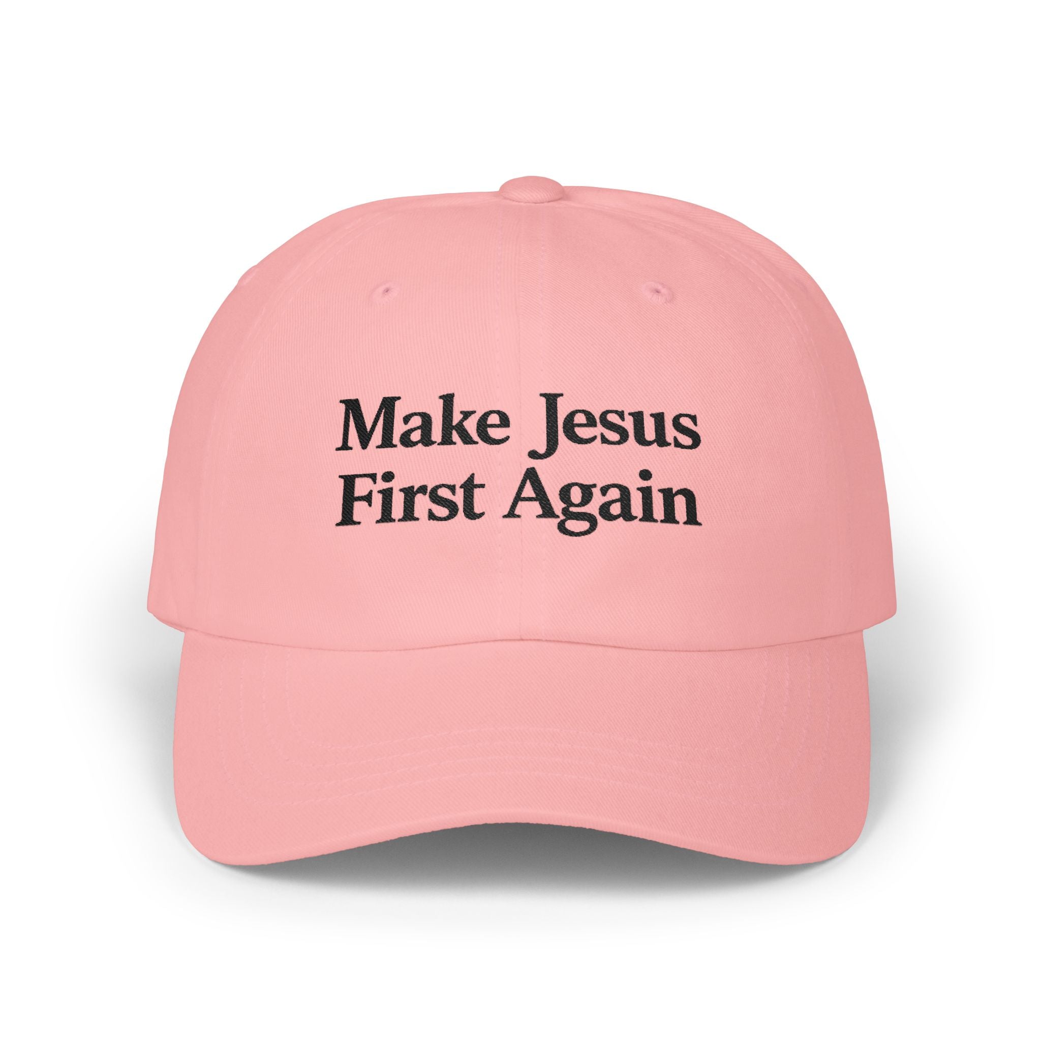 Make Jesus First Again Classic Dad Cap
