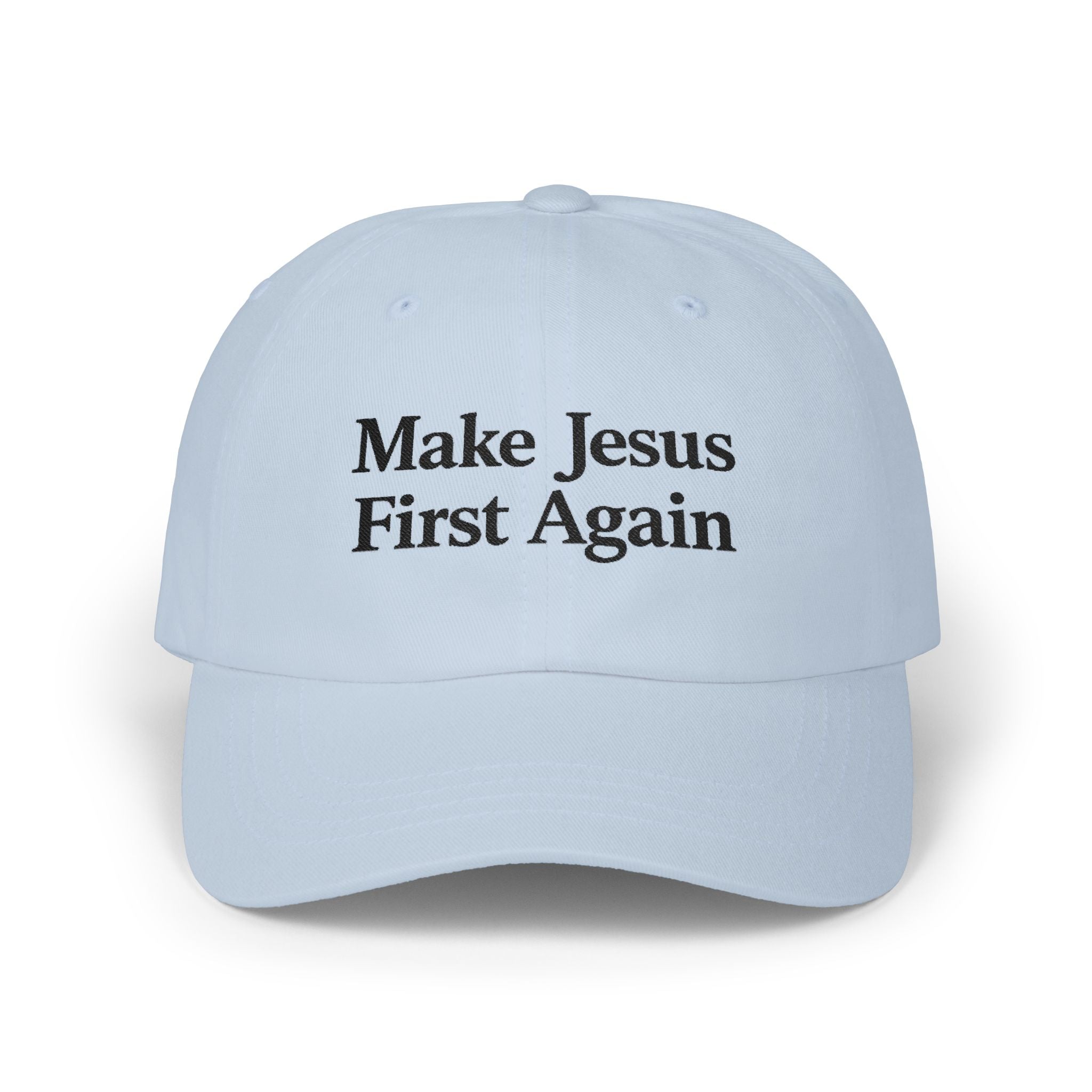 Make Jesus First Again Classic Dad Cap