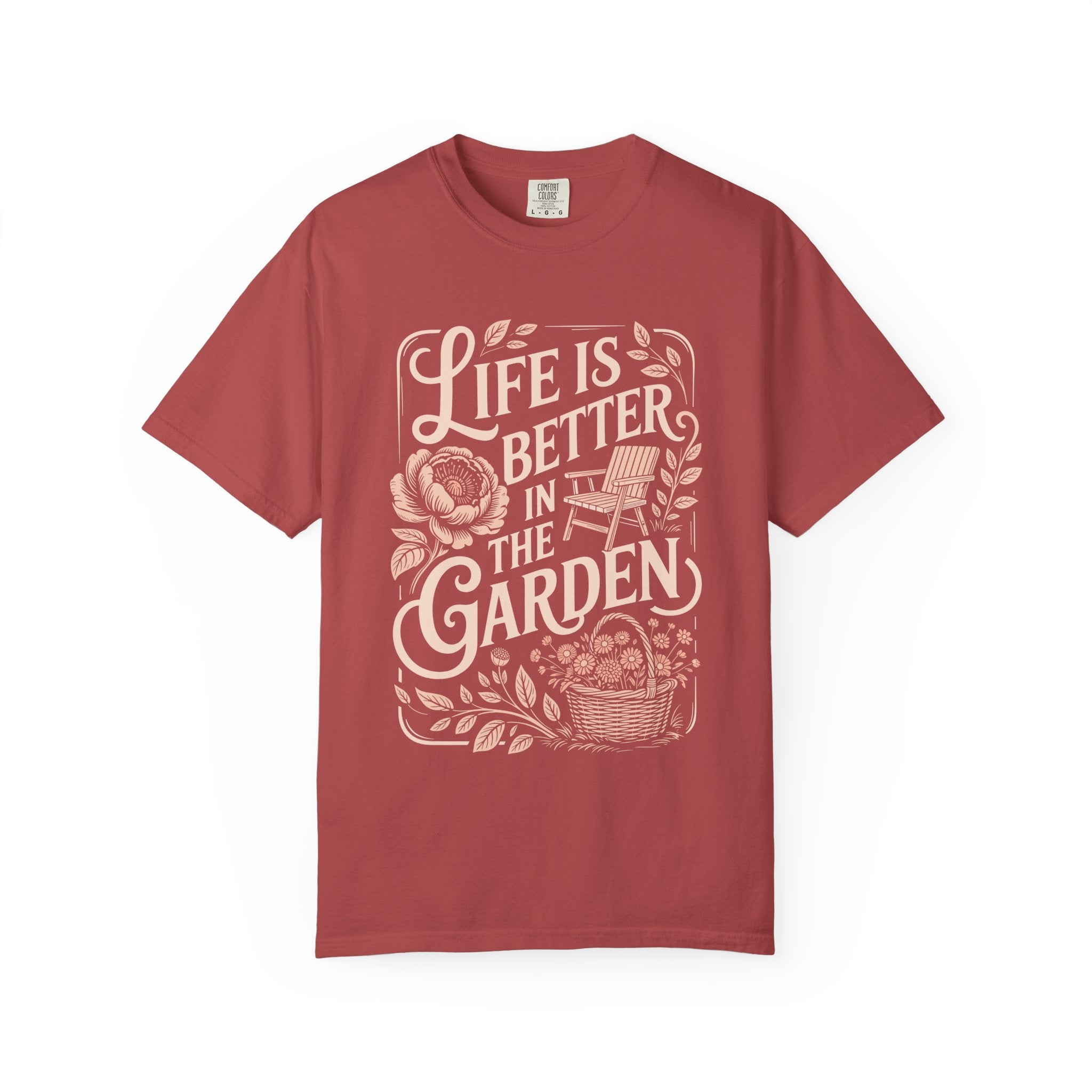 Life Is Better In The Garden