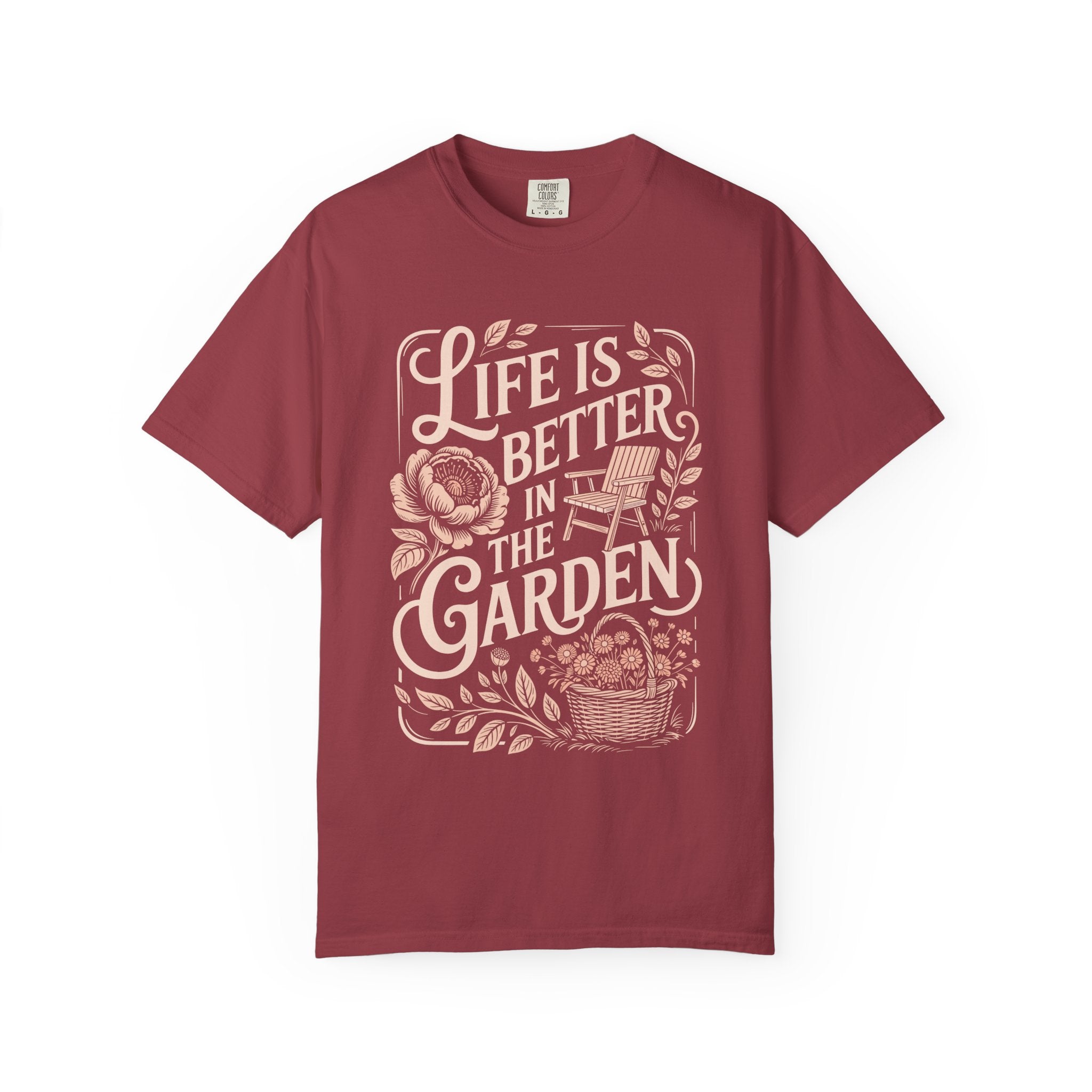 Life Is Better In The Garden