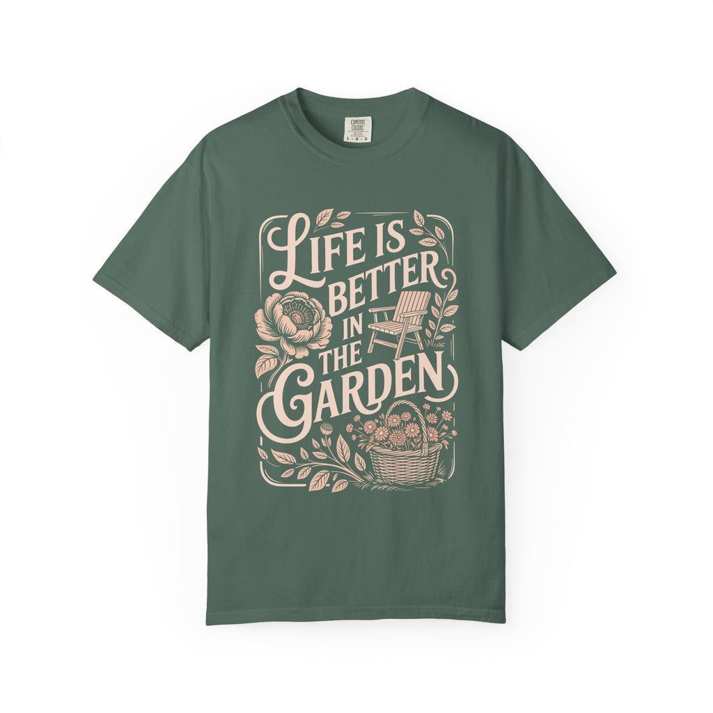 Life Is Better In The Garden