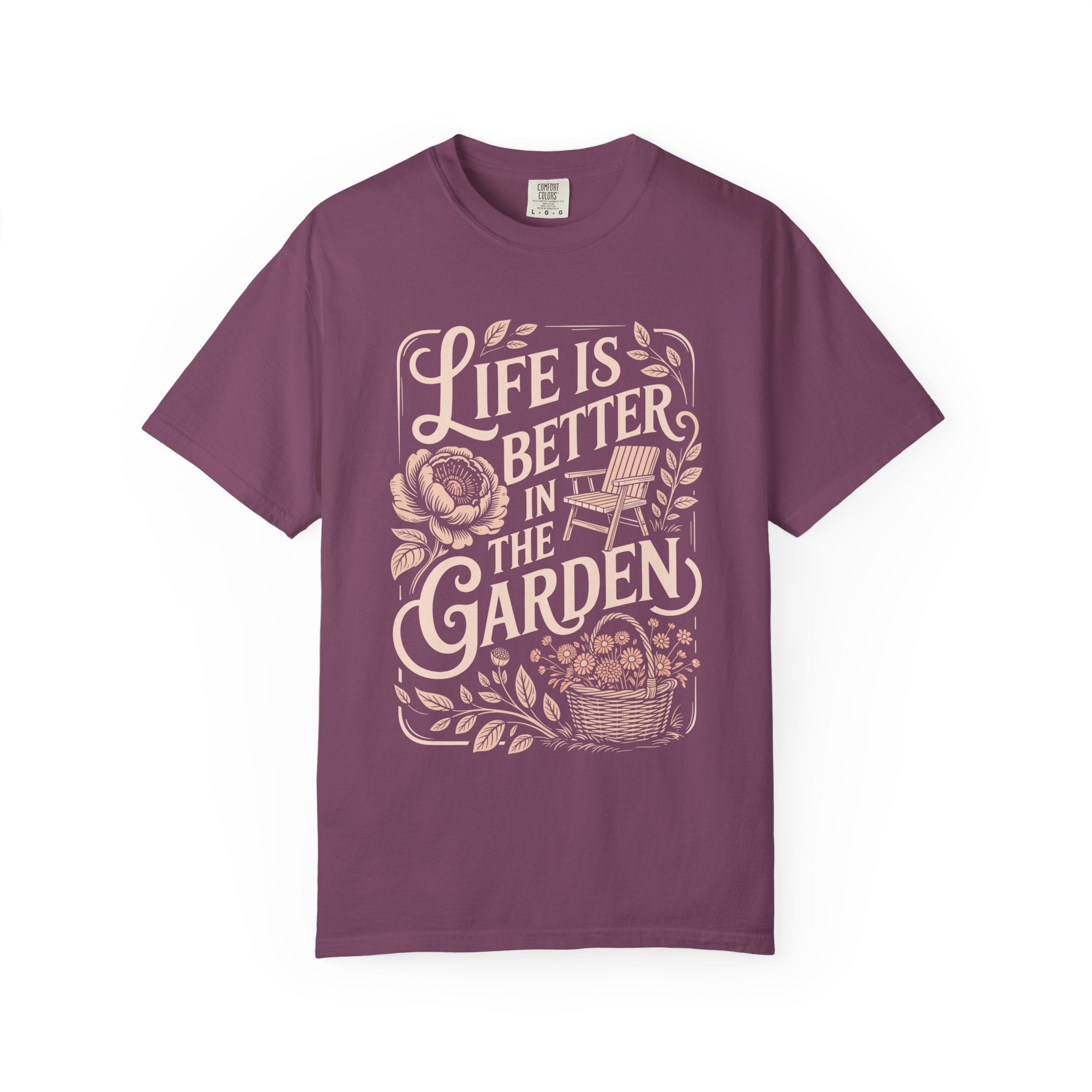 Life Is Better In The Garden
